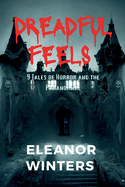 Dreadful feels: 9 Tales of Horror and the Paranormal (Nights of Madness Episode 1)