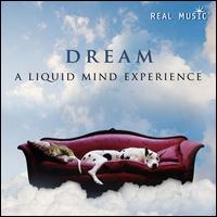 Dream: A Liquid Mind Experience - Liquid Mind