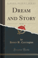 Dream and Story, Vol. 1 of 2 (Classic Reprint)