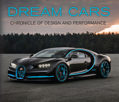 Dream Cars: Chronicle of Design and Performance - Publications International Ltd, and Auto Editors of Consumer Guide