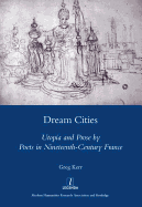 Dream Cities: Utopia and Prose by Poets in Nineteenth-century France
