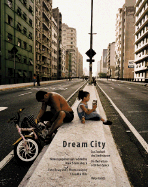 Dream City - Hils, Claudio (Photographer), and Schneider, Ulrich, Dr. (Contributions by), and Schmalriede, Manfred (Editor)