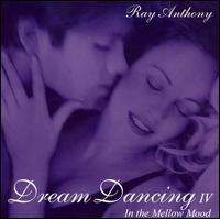 Dream Dancing, Vol. 4: In the Mellow Mood - Ray Anthony & His Orchestra