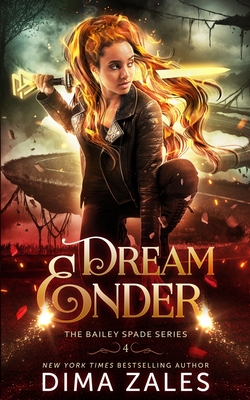 Dream Ender (Bailey Spade Book 4) - Zales, Dima, and Zaires, Anna