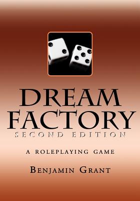 Dream Factory: Second Edition - Grant, Benjamin David