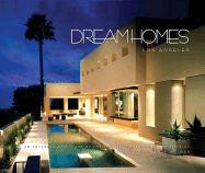 Dream Homes of Los Angeles: An Exclusive Showcase of the Finest Architects in Los Angeles - Panache Partners LLC (Creator)