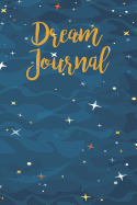 Dream Journal: A Guided Notebook With Prompts To Record All Your Dreams