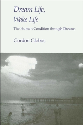 Dream Life, Wake Life - Globus, Gordon G