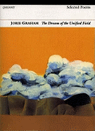 Dream of the Unified Field: Selected Poems