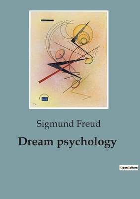 Dream psychology - Freud, Sigmund