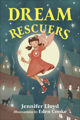 Dream Rescuers - Lloyd, Jennifer, and Cooke, Eden (Illustrator)