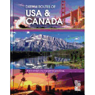 Dream Routes of USA & Canada: Scenic Drives to the Most Spectacular Places