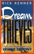 Dream Thieves: Don't Be Robbed of Your Divine Destiny!