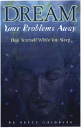 Dream Your Problems Away: Heal Yourself While You Sleep