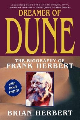 Dreamer of Dune: The Biography of Frank Herbert - Herbert, Brian