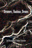 Dreamers, Shadows, Dreams