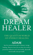 DreamHealer 3: The Quantum World of Energy Healing