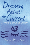 Dreaming Against the Current: A Rabbi's Soul Journey
