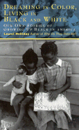 Dreaming in Color, Living in Black and White: Our Own Stories of Growing Up Black in America