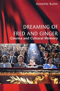 Dreaming of Fred and Ginger: Cinema and Cultural Memory