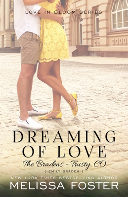 Dreaming of Love (the Bradens at Trusty): Emily Braden - Foster, Melissa