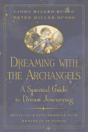 Dreaming with the Archangels: A Spiritual Guide to Dream Journeying