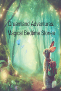 Dreamland Adventures: Magical Bedtime Stories