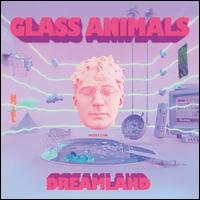 Dreamland [Real Life Edition] [Glow-in-the-Dark Vinyl] - Glass Animals
