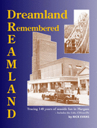 Dreamland Remembered: The Story of Margate's Amusement Park - Includes the Lido, Cliftonville