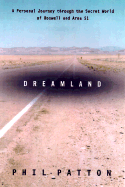 Dreamland: Travels Inside the Secret World of Roswell and Area 51
