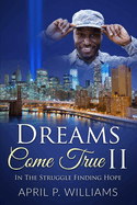 Dreams Come True II: In the Struggle Finding Hope