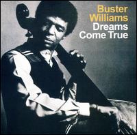 Dreams Come True - Buster Williams