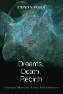 Dreams, Death, Rebirth: A Topological Odyssey Into Alchemy's Hidden Dimensions [Paperback]