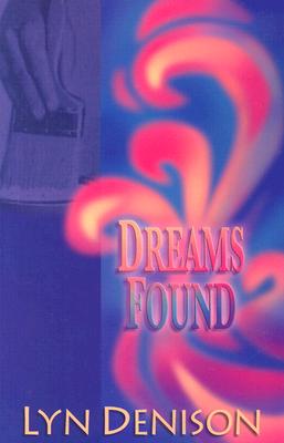 Dreams Found - Denison, Lyn