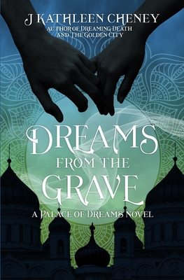 Dreams from the Grave - Cheney, J Kathleen