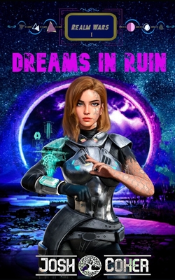Dreams In Ruin: A Science Fiction Space Opera Action Adventure - Sherwood, Suzanne (Editor), and Tarman, Julie (Editor), and Coker, Josh