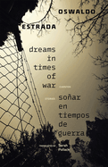 Dreams in Times of War / Soar En Tiempos de Guerra: Stories / Cuentos