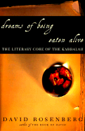Dreams of Being Eaten Alive: The Literary Core of the Kabbalah - Rosenberg, David