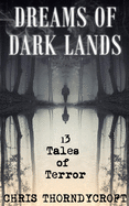 Dreams of Dark Lands: 13 Tales of Terror