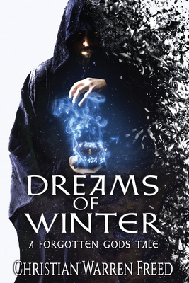 Dreams of Winter: A Forgotten Gods Tale - Freed, Christian Warren
