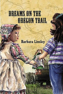 Dreams on the Oregon Trail