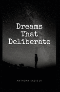 Dreams That Deliberate