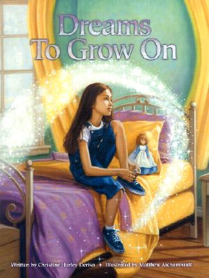 Dreams to Grow on - Deriso, Christine Hurley