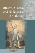 Dreams, Visions, and the Rhetoric of Authority