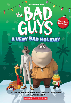 DreamWorks the Bad Guys: A Very Bad Holiday Novelization - Howard, Kate, Ms.