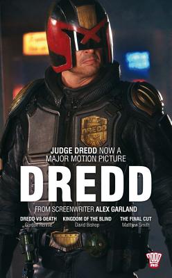 Dredd: Dredd Vs Death, Kingdom of the Blind and the Final Cut - Rennie, Gordon, and Bishop, David, and Smith, Matthew