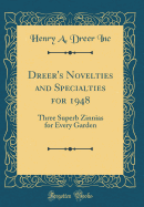 Dreer's Novelties and Specialties for 1948: Three Superb Zinnias for Every Garden (Classic Reprint)