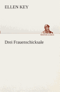 Drei Frauenschicksale