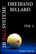 Dreiband Billard 2b Ballsysteme: Teil 3