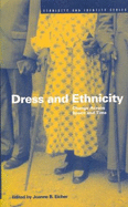 Dress and Ethnicity: Change Across Space and Time - Eicher, Joanne B
